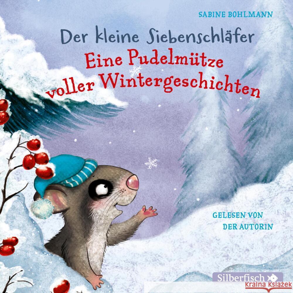 Der kleine Siebenschläfer: Eine Pudelmütze voller Wintergeschichten, 1 Audio-CD Bohlmann, Sabine 9783745602258 Silberfisch