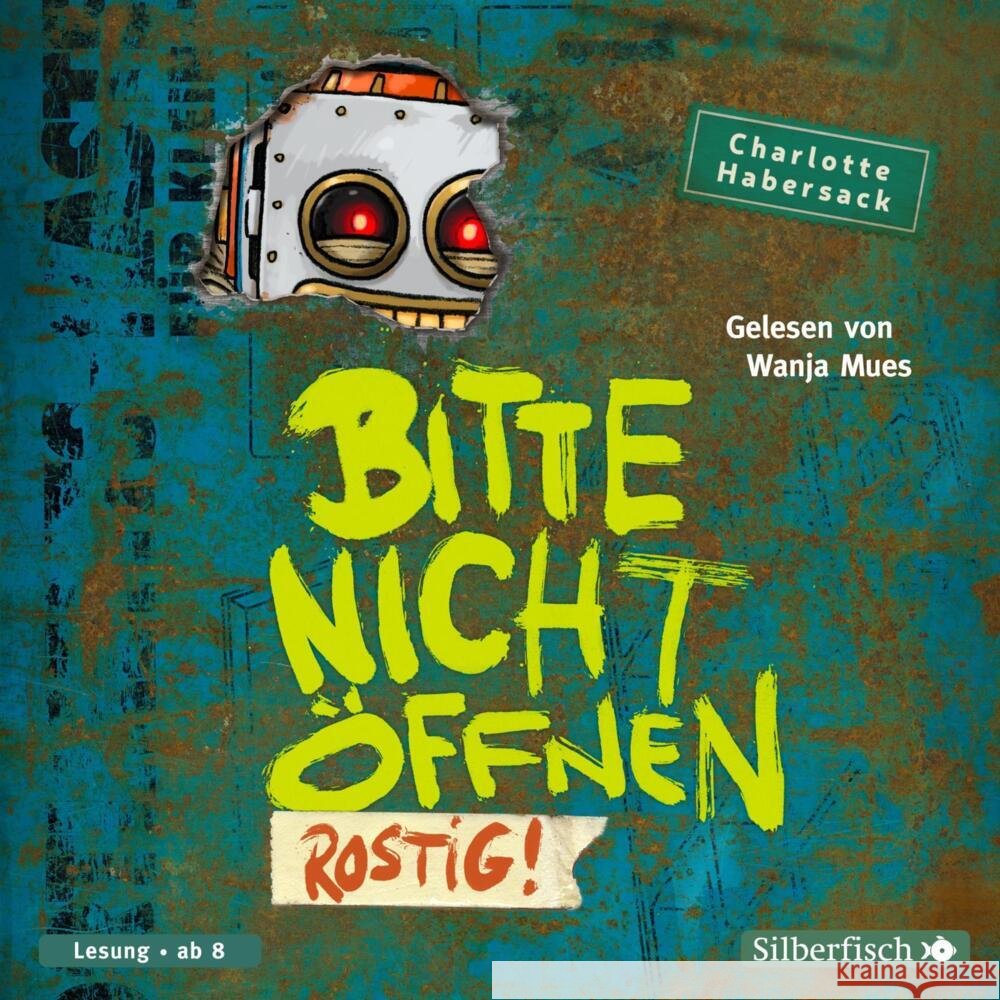 Bitte nicht öffnen 6: Rostig!, 2 Audio-CD Habersack, Charlotte 9783745603057 Silberfisch