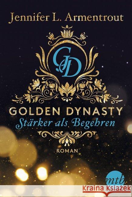 Golden Dynasty - Stärker als Begehren : Roman Armentrout, Jennifer L. 9783745700251 MIRA Taschenbuch