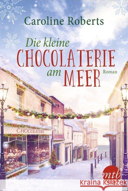 Die kleine Chocolaterie am Meer : Ein winterlicher Wohlfühlroman Roberts, Caroline 9783745700404