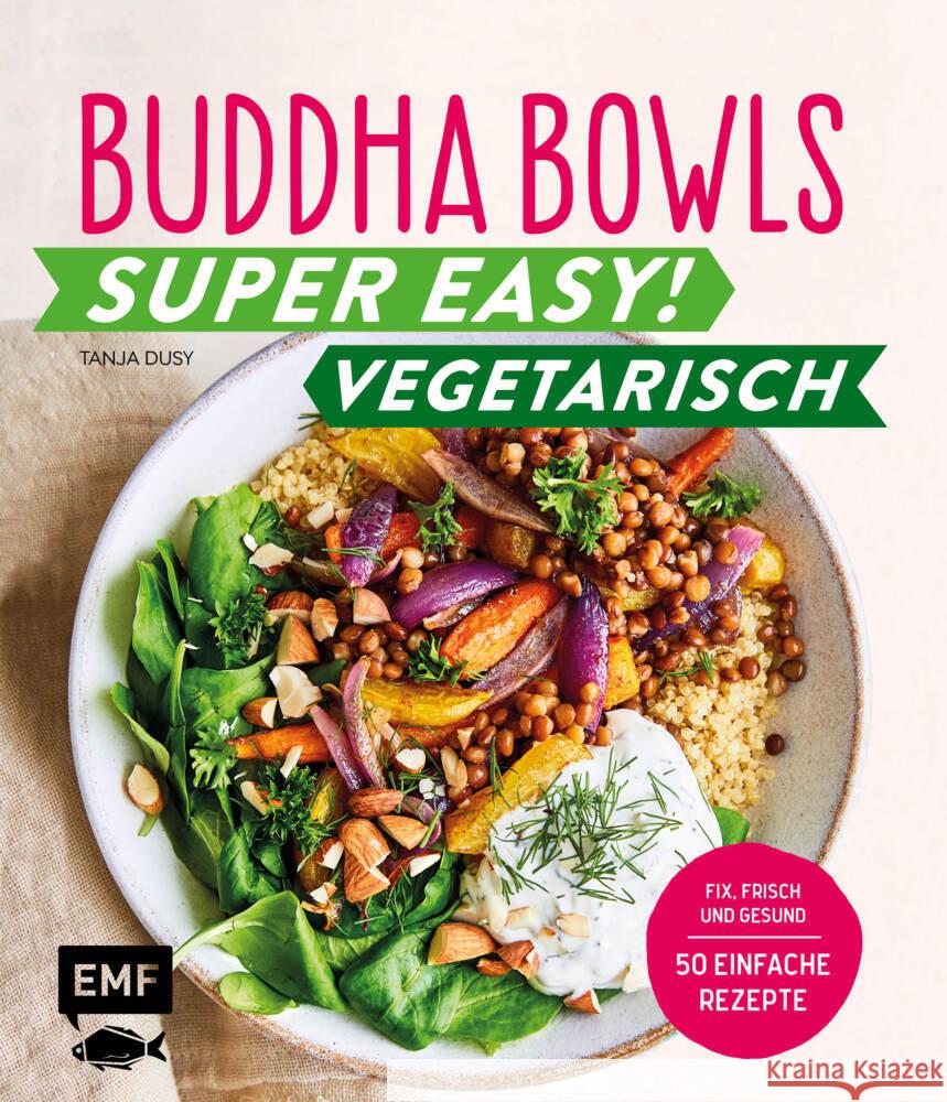 Buddha Bowls - Super easy! - Vegetarisch Dusy, Tanja 9783745901146