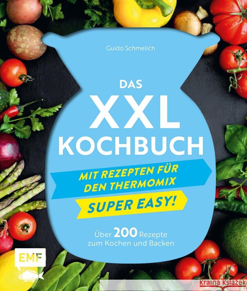 Das XXL-Kochbuch mit Rezepten für den Thermomix - Supereasy Schmelich, Guido 9783745902341 EMF Edition Michael Fischer