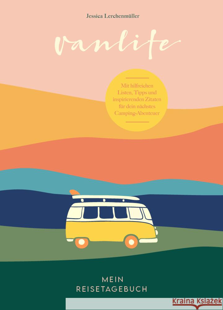 Van Life - Mein Reisetagebuch Lerchenmüller, Jessica 9783745903294