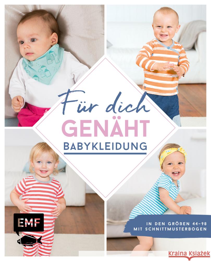 Für dich genäht! Babykleidung Wilbat, Lissi, Wünsche, Petra, Ludwig, Maria 9783745905106 EMF Edition Michael Fischer