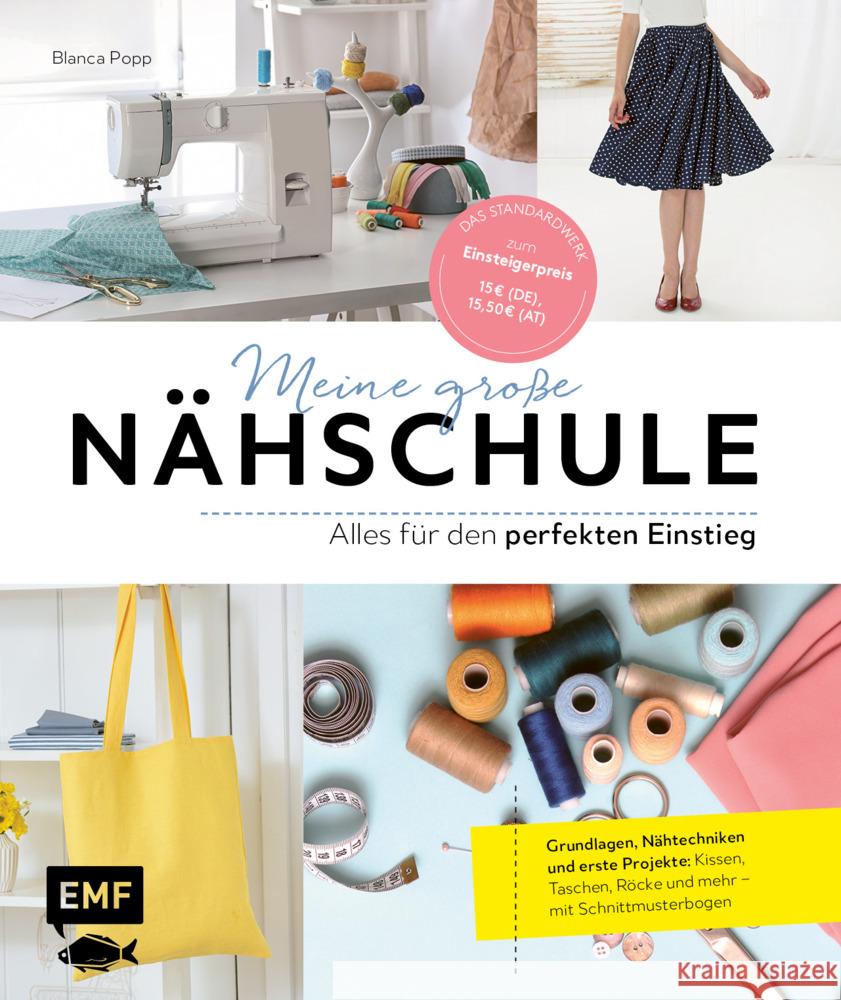 Meine große Nähschule - Alles für den perfekten Einstieg Popp, Blanca 9783745905113 EMF Edition Michael Fischer