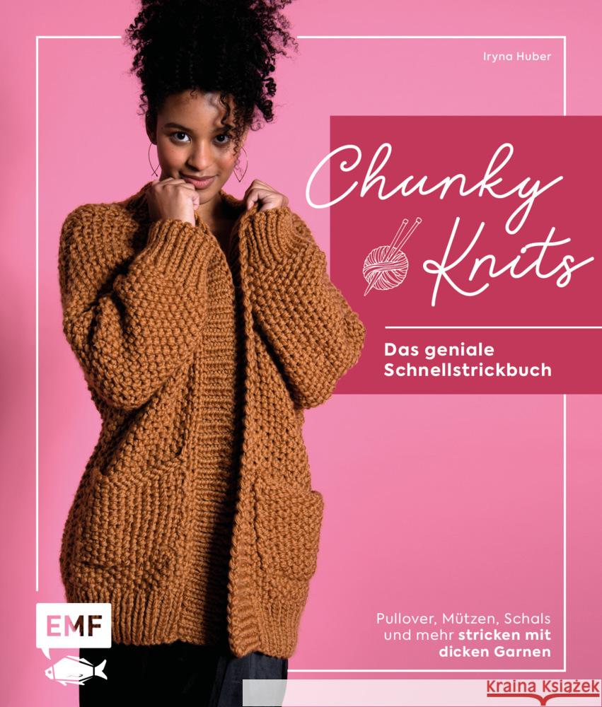 Chunky Knits - das geniale Schnellstrickbuch Huber, Iryna 9783745905366