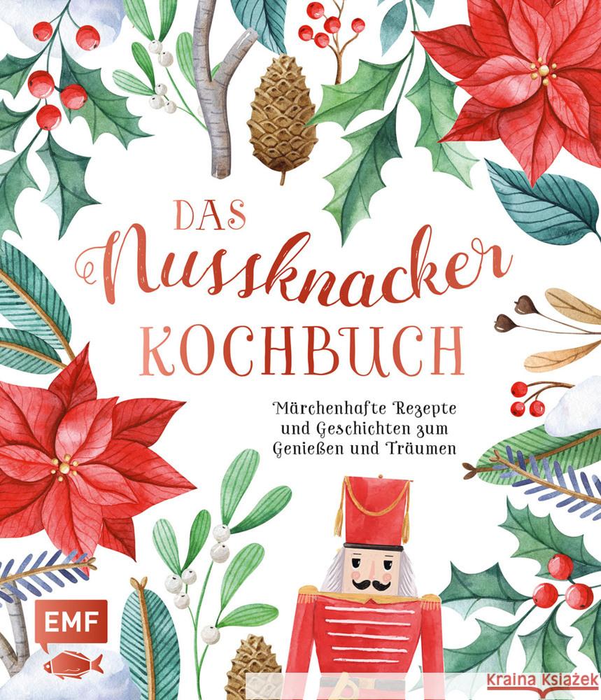 Das Nussknacker-Kochbuch Küllmer, Katharina, Pfannebecker, Inga, Fütterer, Mora 9783745906172 EMF Edition Michael Fischer