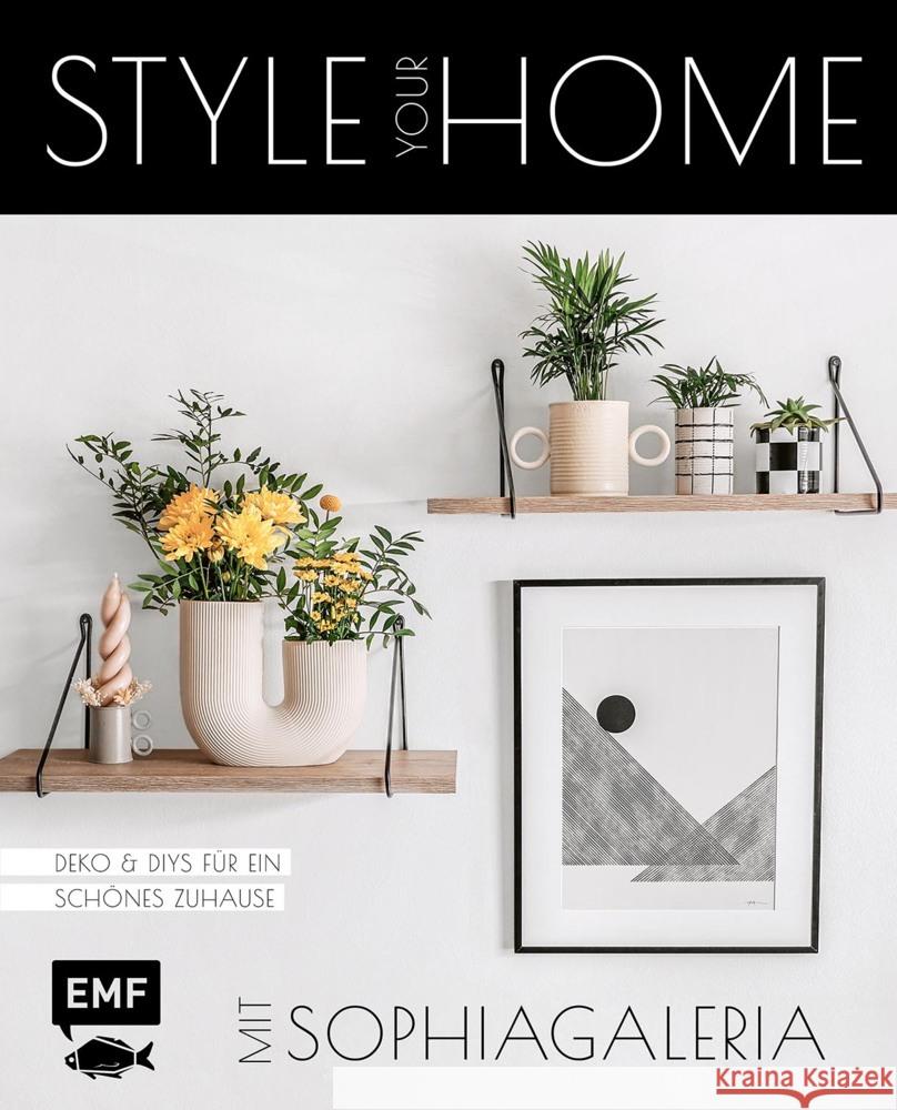 Style your Home mit sophiagaleria Zeiss, Sophie 9783745906561 EMF Edition Michael Fischer