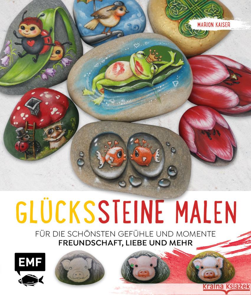 Glückssteine malen Kaiser, Marion 9783745906813 EMF Edition Michael Fischer