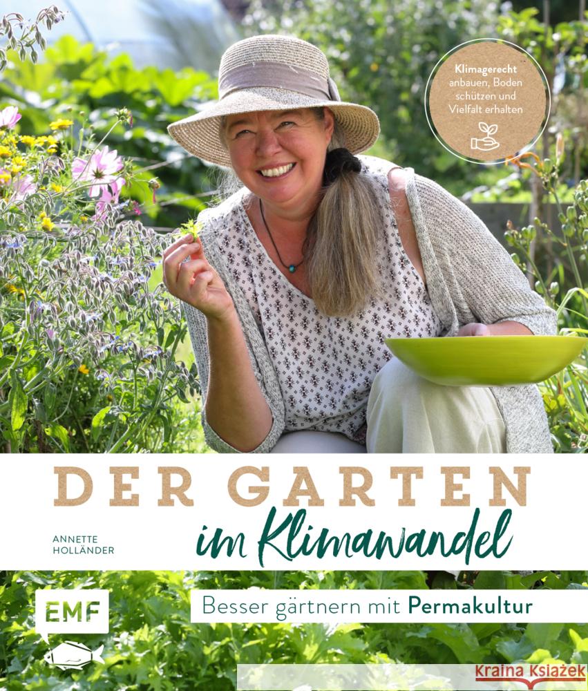 Der Garten im Klimawandel - Besser gärtnern mit Permakultur Holländer, Annette 9783745907575