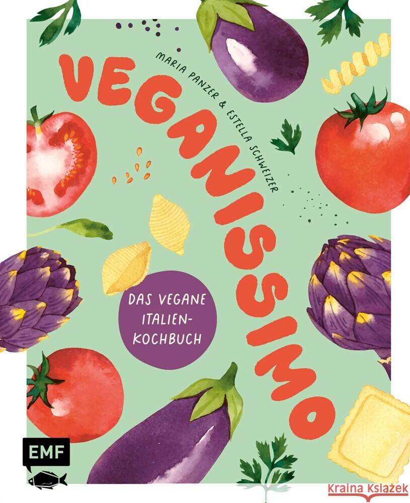 Veganissimo - Das vegane Italien-Kochbuch Panzer, Maria, Schweizer, Estella 9783745909609