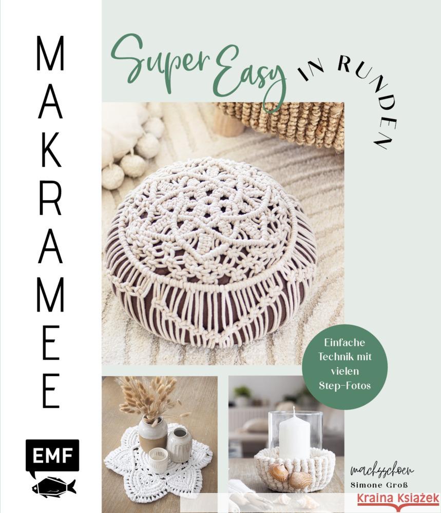 Makramee super easy in Runden Groß, Simone 9783745911985 EMF Edition Michael Fischer