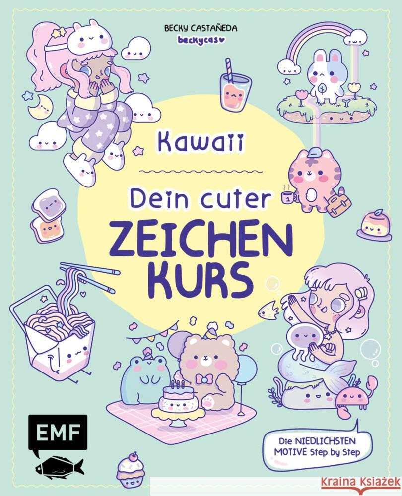 Kawaii! Dein cuter Zeichenkurs Castañeda, Becky 9783745912913