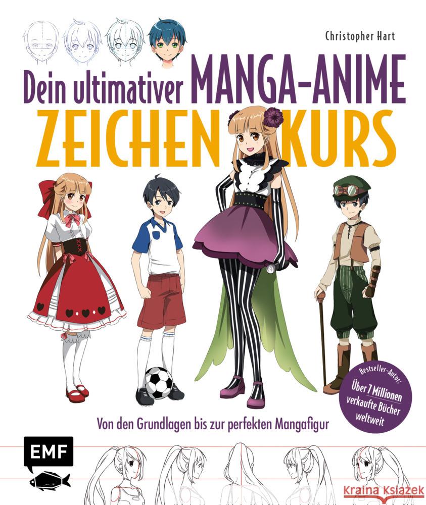 Dein ultimativer Manga-Anime-Zeichenkurs Hart, Christopher 9783745913187 EMF Edition Michael Fischer