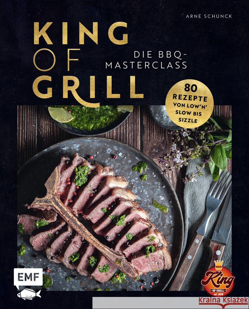 King of Grill - Die BBQ-Masterclass Schunck, Arne 9783745914870 Edition Michael Fischer