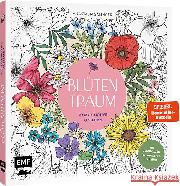 Blütentraum - Florale Motive ausmalen Sälinger, Anastasia 9783745915327 EMF Edition Michael Fischer
