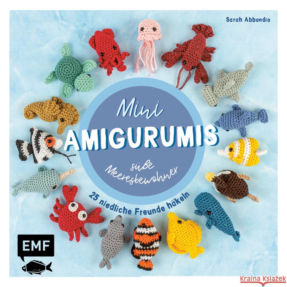 Mini-Amigurumis - süße Meeresbewohner Abbondio, Sarah 9783745915839 Edition Michael Fischer