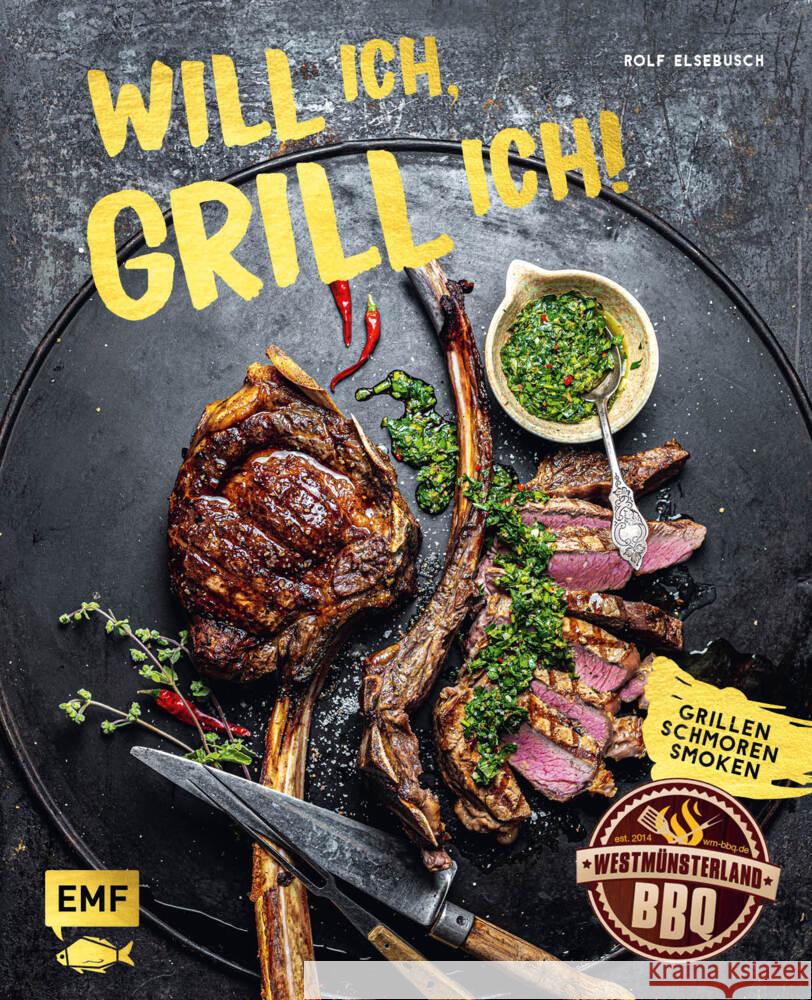 Will ich, grill ich! Elsebusch, Rolf 9783745916324 EMF Edition Michael Fischer