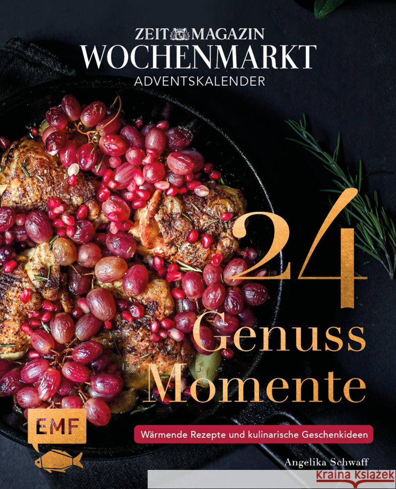 Adventskalender ZEIT magazin Wochenmarkt: 24 Genussmomente Schwaff, Angelika 9783745916713