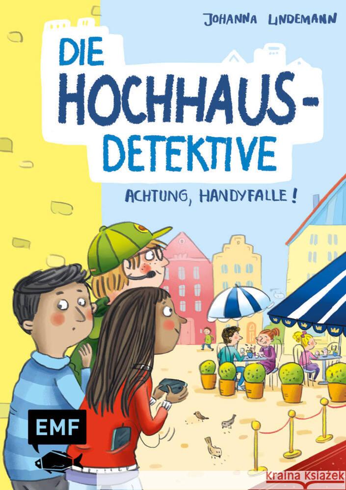 Die Hochhaus-Detektive - Achtung, Handyfalle! (Die Hochhaus-Detektive-Reihe Band 2) Lindemann, Johanna 9783745917802