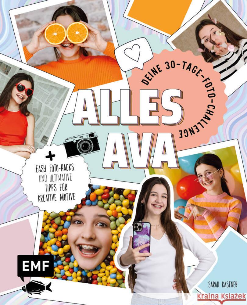 Alles Ava - Deine 30-Tage-Foto-Challenge Alles Ava, Kastner, Sarah 9783745918069 Edition Michael Fischer