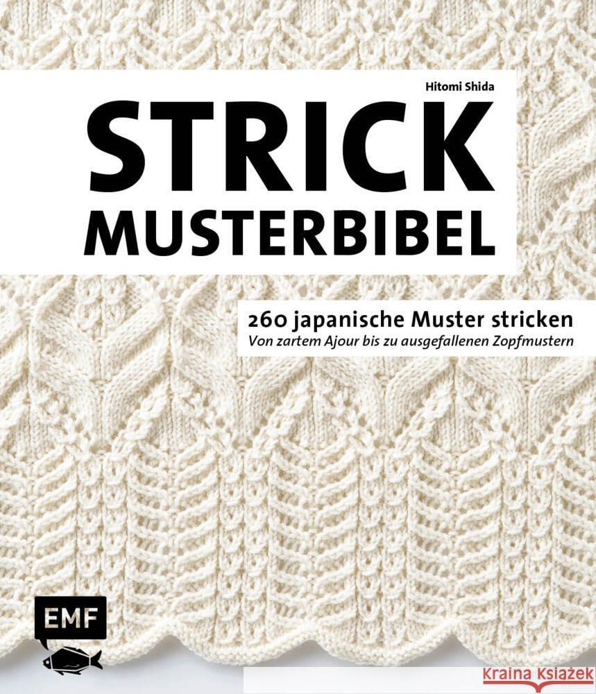 Die Strickmusterbibel - 260 japanische Muster stricken Shida, Hitomi 9783745918908