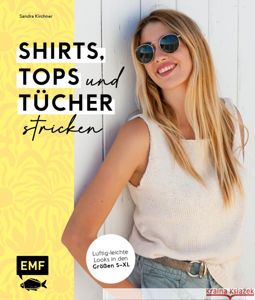 Shirts, Tops und Tücher stricken Kirchner, Sandra 9783745921083 Edition Michael Fischer