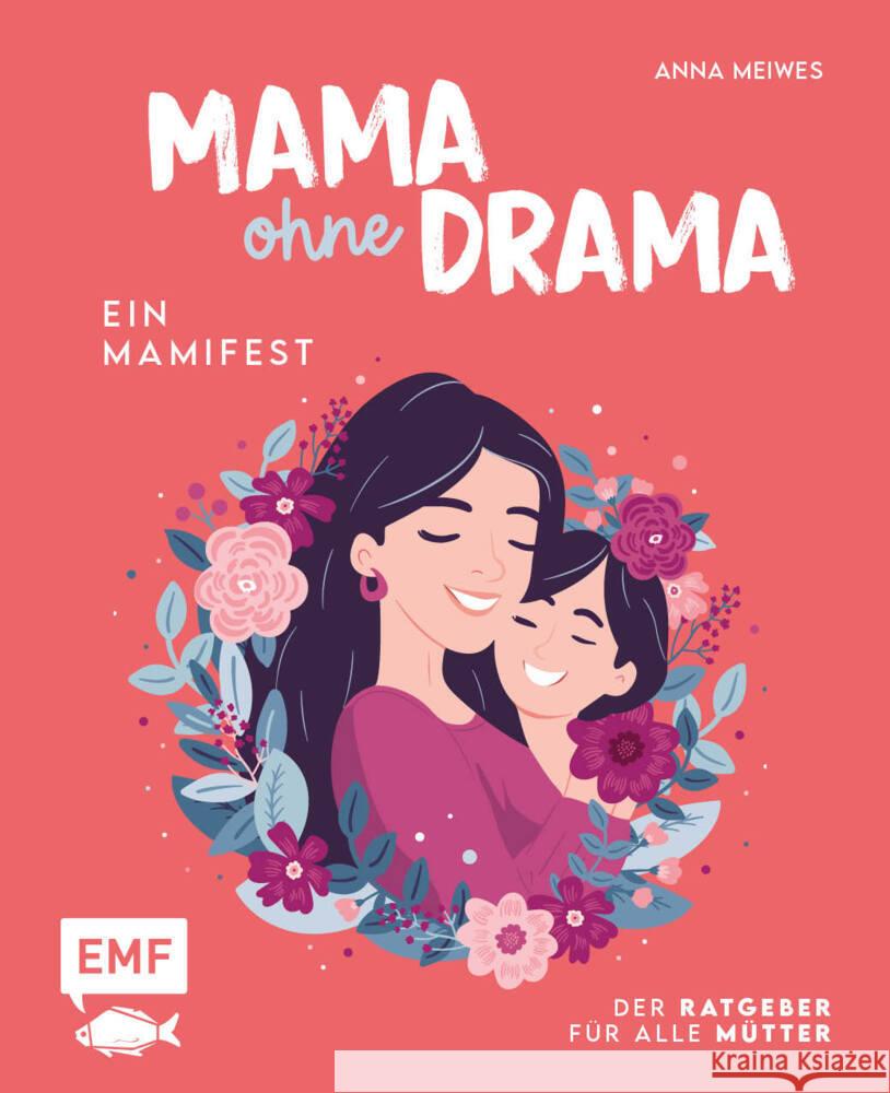 Mama ohne Drama - Ein Mamifest Meiwes, Anna 9783745921465