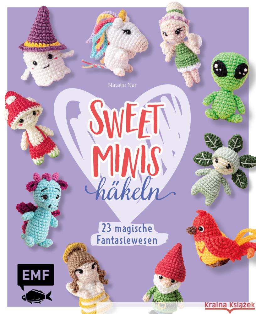 Sweet Minis häkeln - 23 magische Fantasiewesen Nar, Natalie 9783745923476