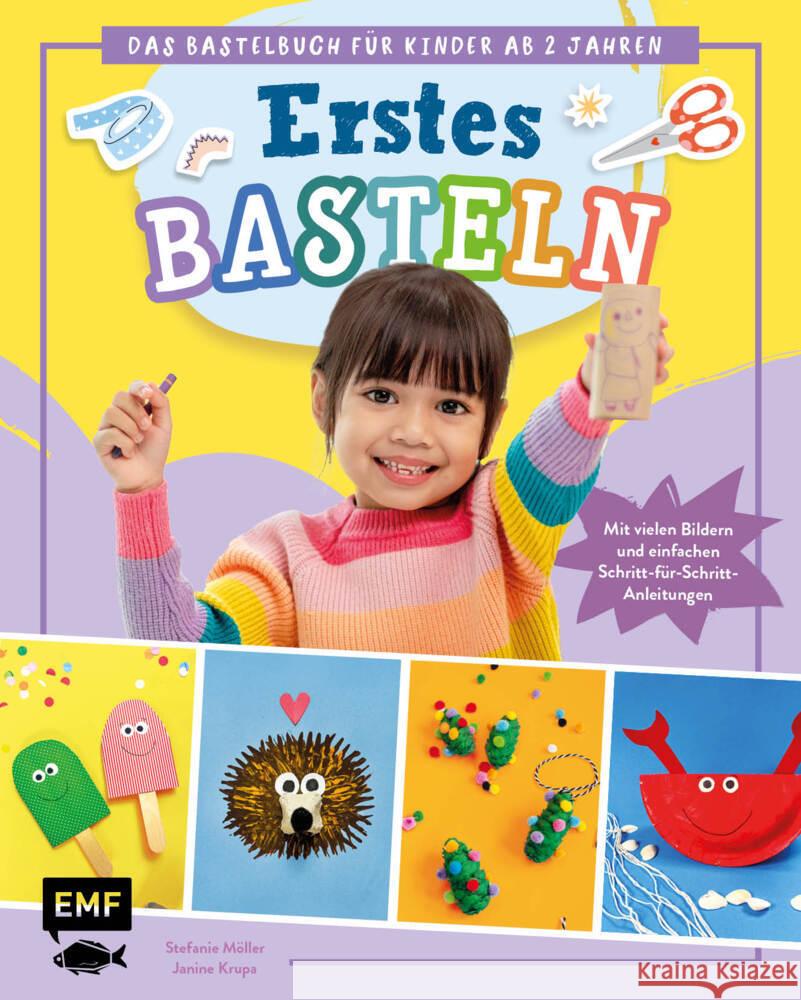 Erstes Basteln - Das Bastelbuch für Kinder ab 2 Jahren Möller, Stefanie, Krupa, Janine 9783745926613 Edition Michael Fischer