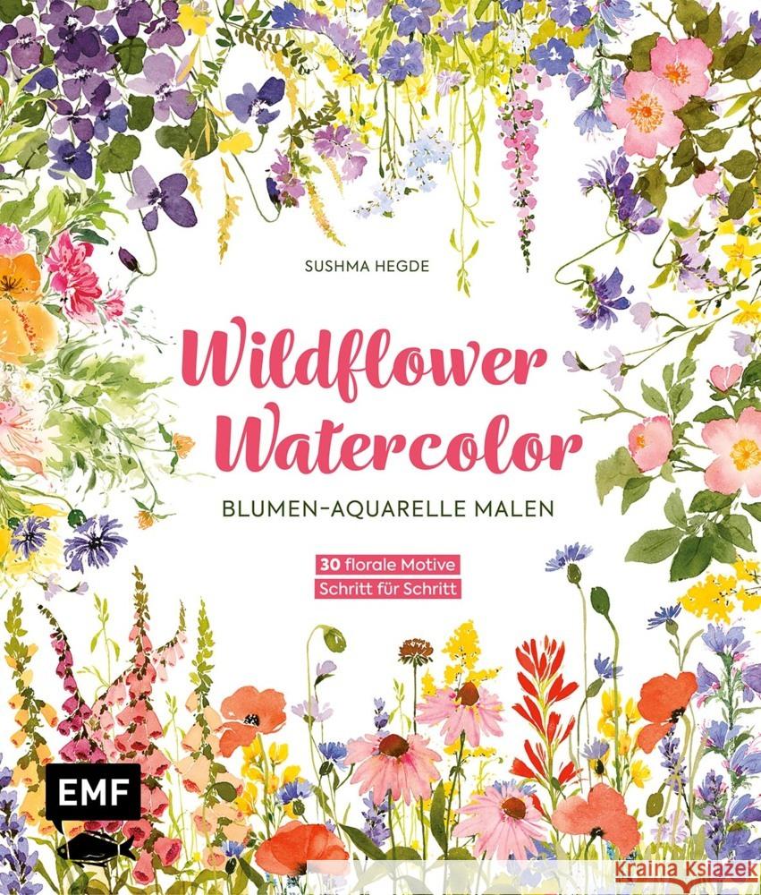 Wildflower Watercolor - Blumen-Aquarelle malen Hegde, Sushma 9783745927511 Edition Michael Fischer
