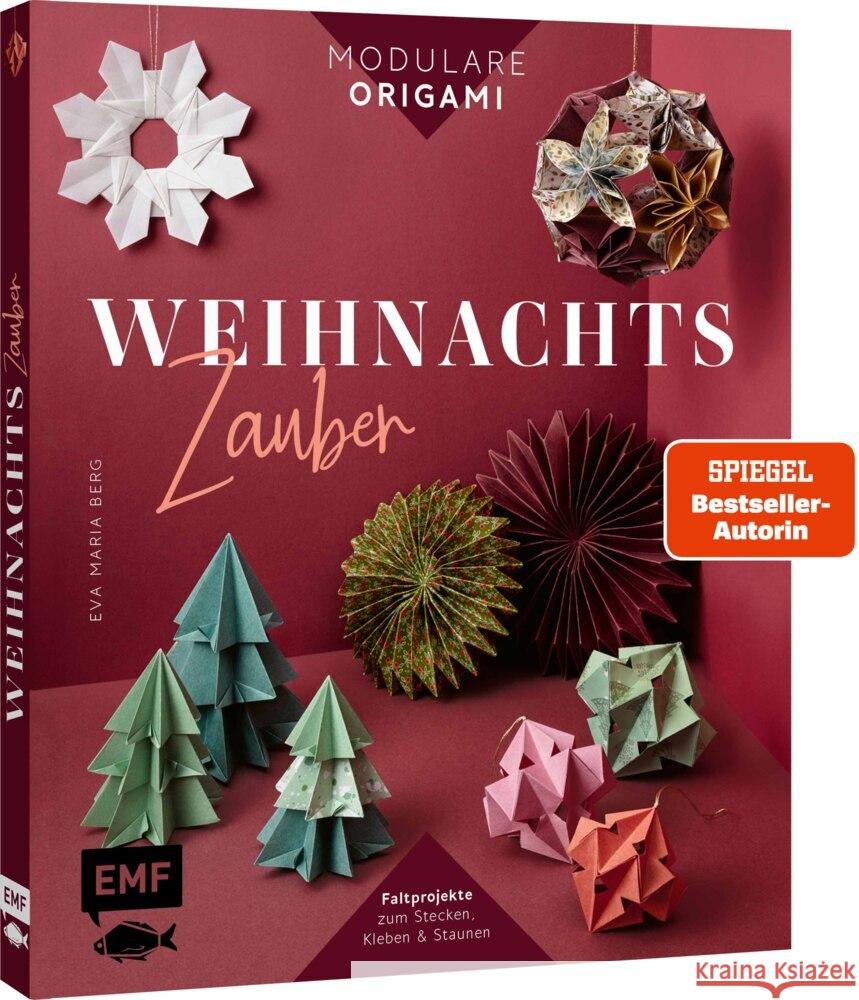 Modulare Origami: Weihnachtszauber - Faltprojekte zum Stecken & Staunen aus Papier Berg, Eva Maria 9783745929591