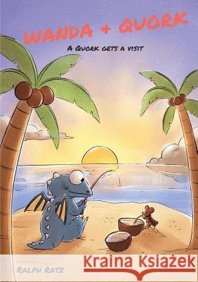 Wanda and Quork: A Quork gets a visit Ratz, Ralph 9783746000251 Books on Demand