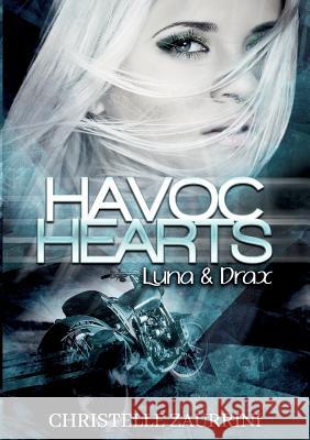 Havoc Hearts: Luna & Drax Zaurrini, Christelle 9783746006055