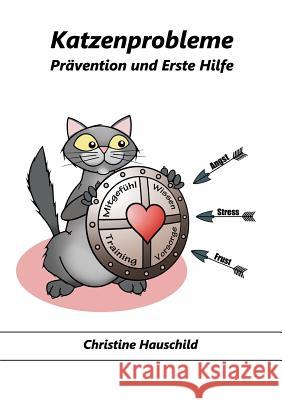 Katzenprobleme: Prävention und Erste Hilfe Hauschild, Christine 9783746006109