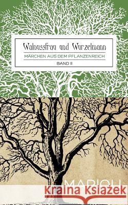 Walnussfrau und Wurzelmann: Märchen aus dem Pflanzenreich Band 2 Wiesler, Marion 9783746007632 Books on Demand