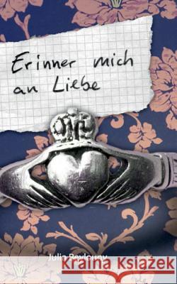 Erinner mich an Liebe Julia Beylouny 9783746009049