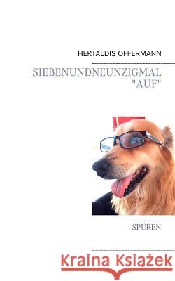 Siebenundneunzigmal auf: Spüren Offermann, Hertaldis 9783746009629 Books on Demand