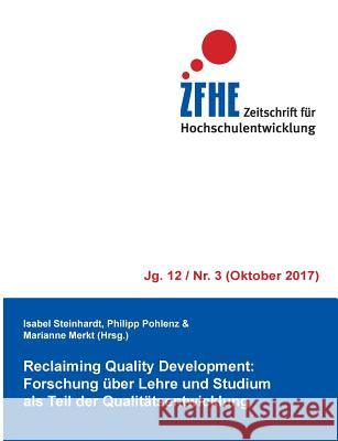 Reclaiming Quality Development: Forschung über Lehre und Studium als Teil der Qualitätsentwicklung Steinhardt, Isabel 9783746010090 Books on Demand