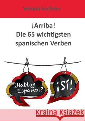 ¡Arriba! Die 65 wichtigsten spanischen Verben Verena Lechner 9783746011363
