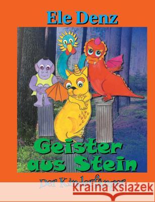 Geister aus Stein: Der Kinderfänger Denz, Ele 9783746011974