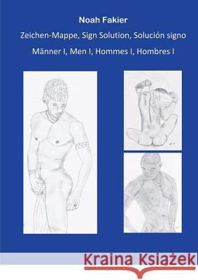 Zeichen Mappe, Sign Solution, Solución signo: Männer I, Men I, Hommes I, Hombres I Fakier, Noah 9783746013299 Books on Demand