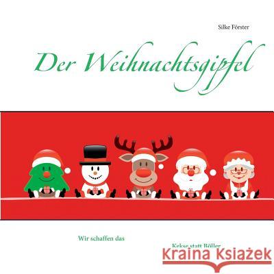 Der Weihnachtsgipfel Silke Forster 9783746013961