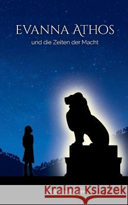 Evanna Athos und die Zeiten der Macht Felicitas Sturm 9783746013978