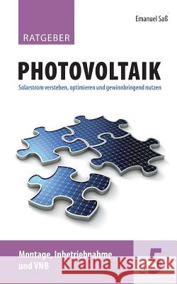 Ratgeber Photovoltaik, Band 5: Montage - Inbetriebnahme - Verteilnetzbetreiber Saß, Emanuel 9783746014029 Books on Demand