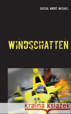 Windschatten Sascha Andre Michael 9783746017884 Books on Demand