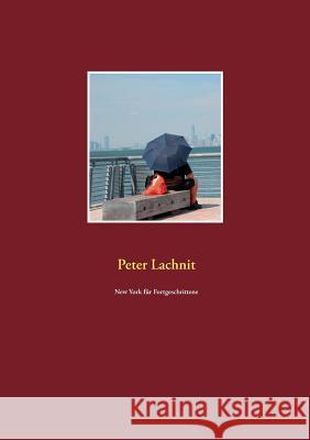 New York für Fortgeschrittene: Spaziergänge abseits der Touristenpfade Lachnit, Peter 9783746017945 Books on Demand