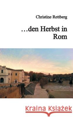 ... den Herbst in Rom Christine Rettberg 9783746018621