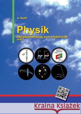 Physik: Skriptsammlung zum Unterricht Rueff, Andreas 9783746024806