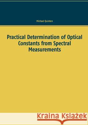 Practical Determination of Optical Constants from Spectral Measurements Michael Quinten 9783746024868 Books on Demand